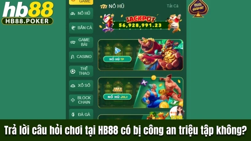 Trả lời câu hỏi chơi tại HB88 có bị công an triệu tập không?