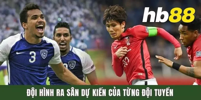 Đội hình ra sân dự kiến của từng đội tuyển