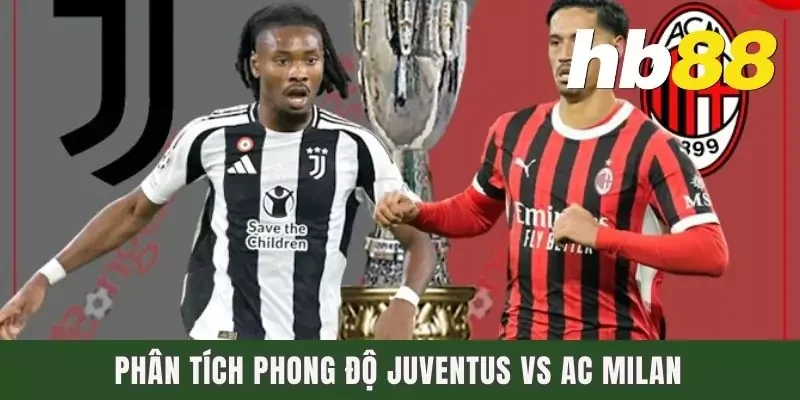 Phân tích phong độ Juventus vs AC Milan