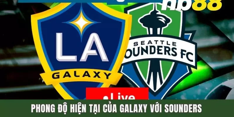 Phong độ hiện tại của Galaxy với Sounders